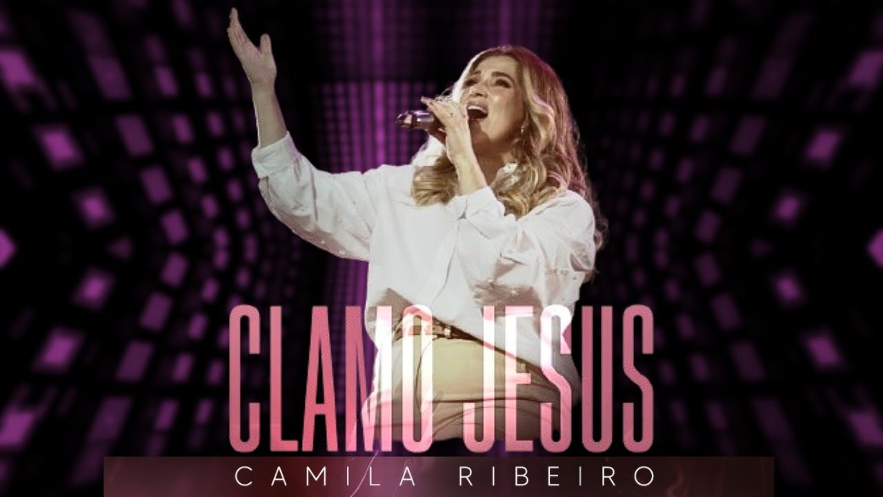Cantora Camila Ribeiro-Clamo Jesus (Clipe Oficial)
