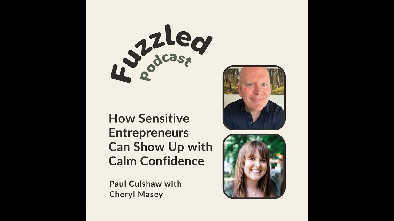 The Fear of Being Seen: How Sensitive Entrepreneurs Can Show Up with Calm Confidence (ft. Cheryl ...
