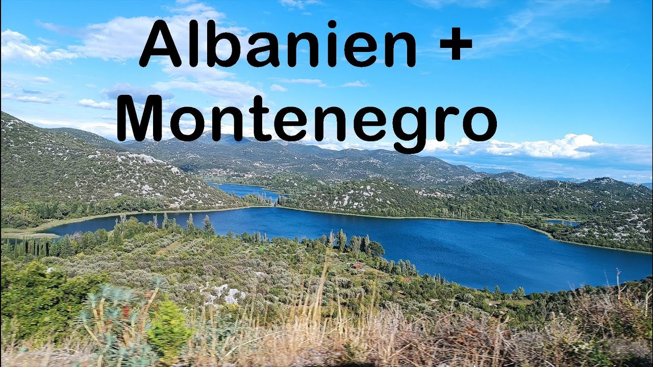 Balkan 2022 2/2 ➔ Albanien ➔ Montenegro ➔ Kroatien