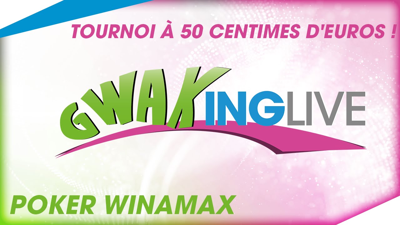 [Tournoi à 50 centimes d'Euros !] - Gwaking Live