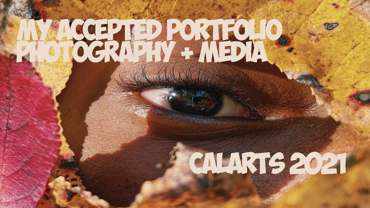 My Accepted CalArts Photography and Media BFA Portfolio
