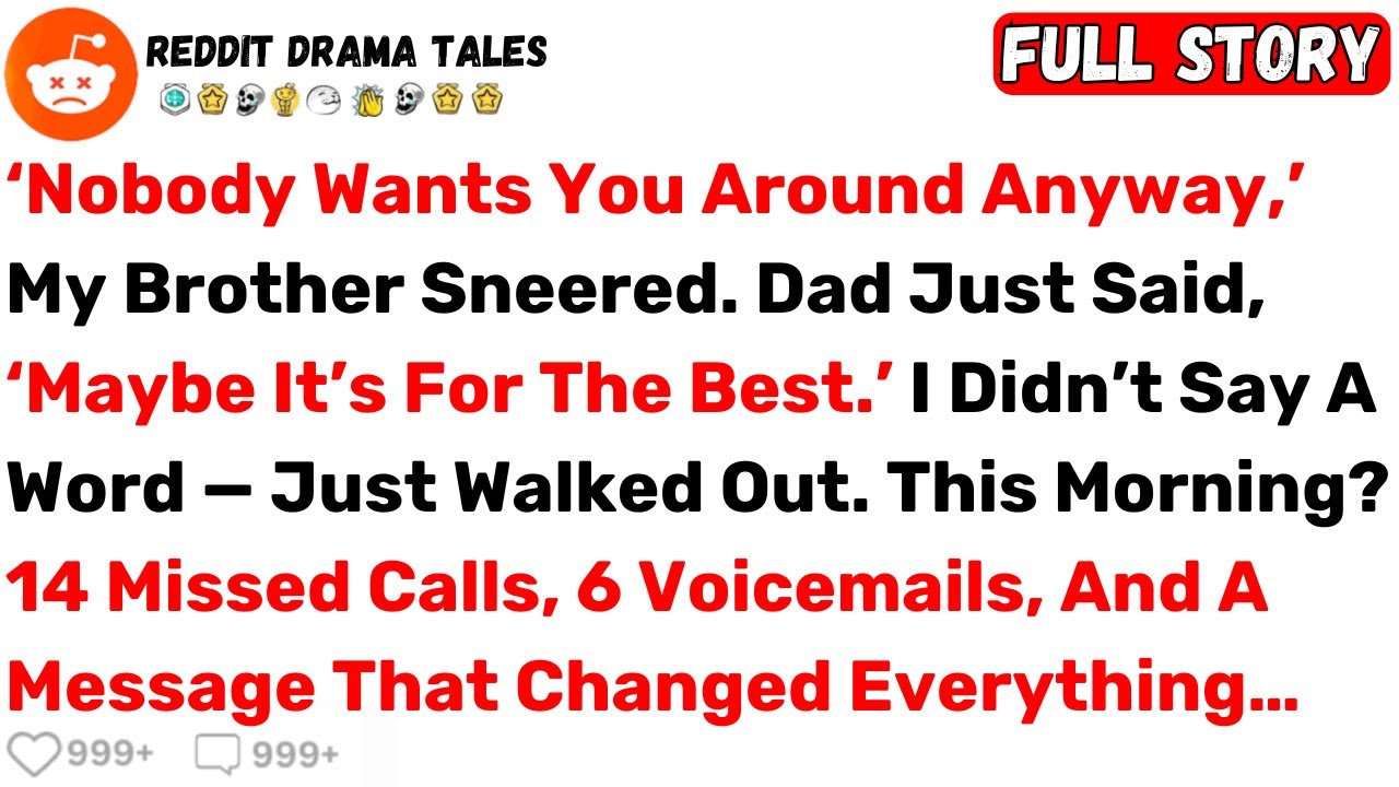 ‘Nobody Wants You Around Anyway,’ My Brother Sneered. Dad Just Said... - Best Reddit Stories