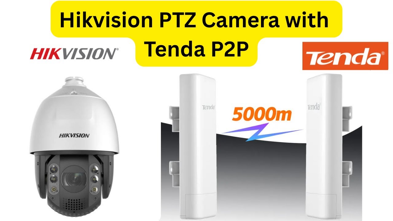 Hikvision PTZ Camera configuration with Tenda Point to point RF Device 