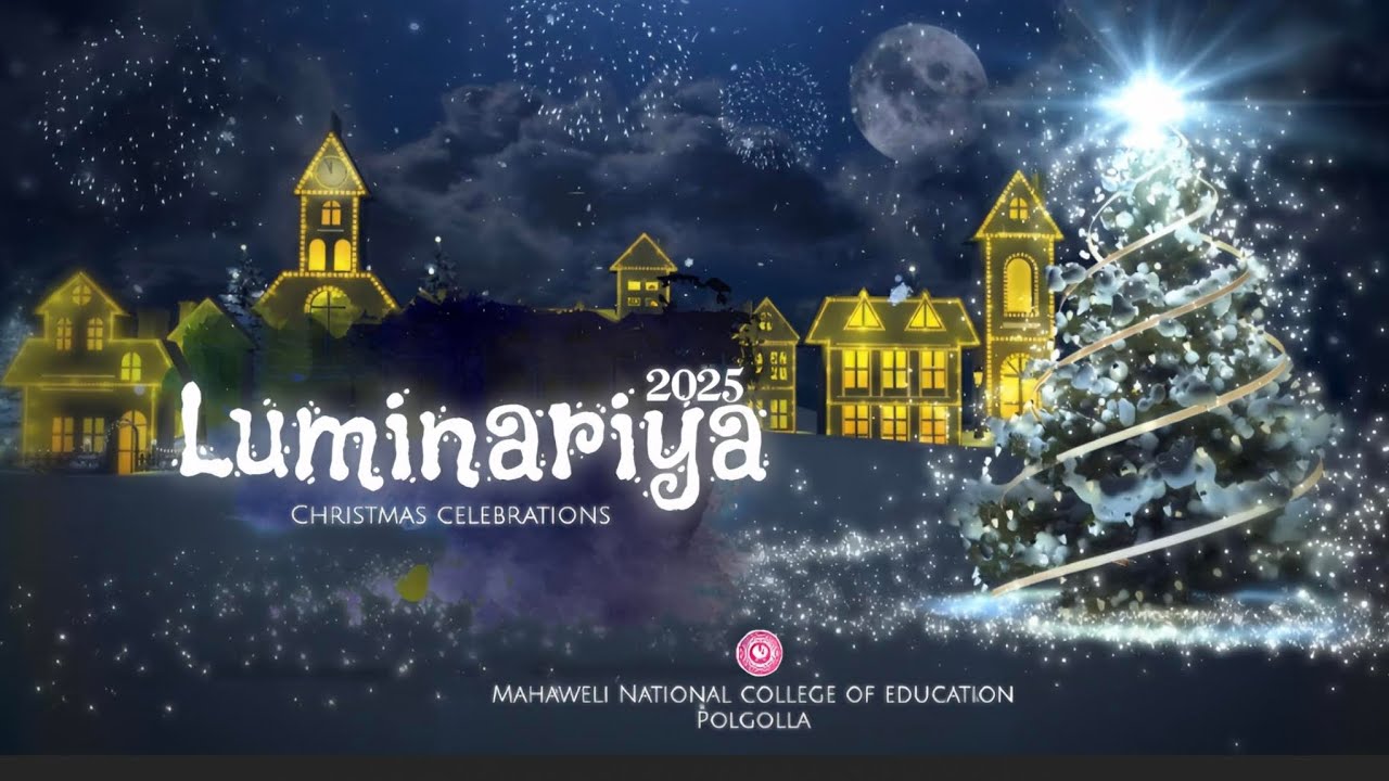 Luminariya 2025 | Christmas day | Mahaweli National College  of Education, polgolla 