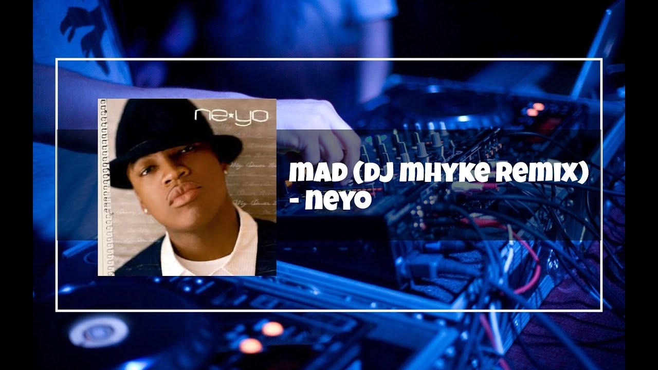 Mad (Dj Mhyke Remix)