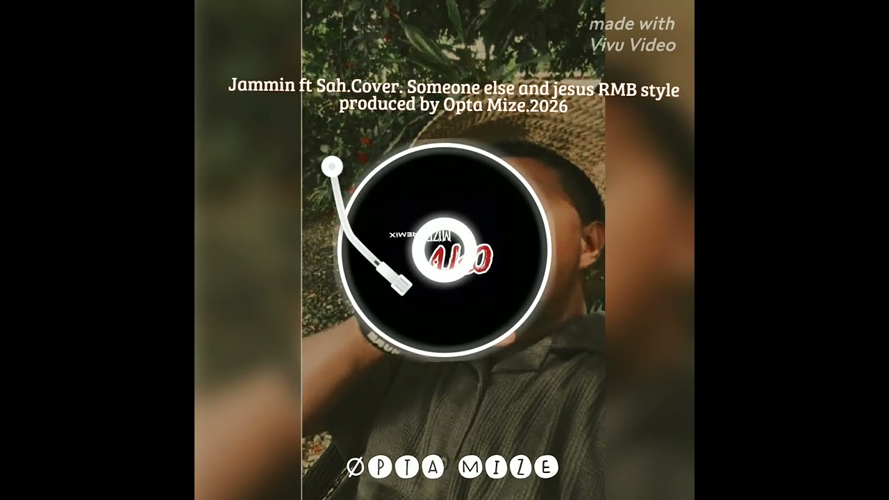 Jammin ft Sah.Cover. Someone else and jesus_RMB style produced by_ Opta Mize.2026