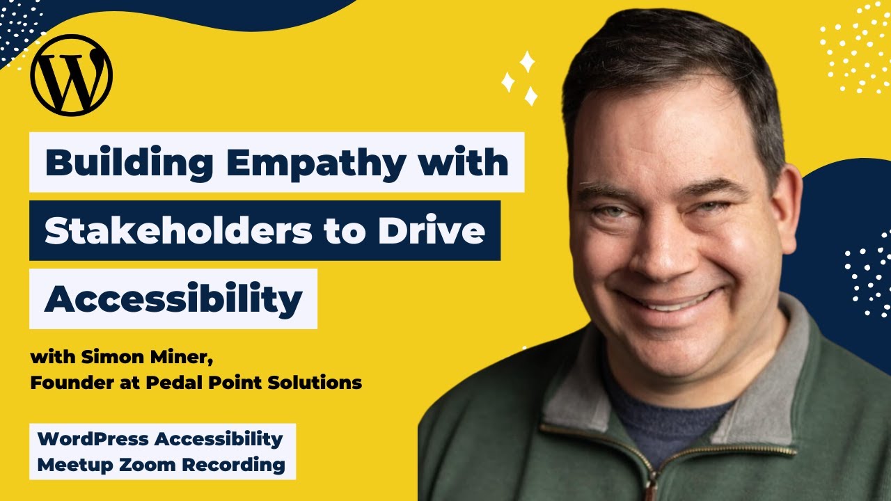 Building Empathy with Stakeholders to Drive Accessibility with Simon Miner
