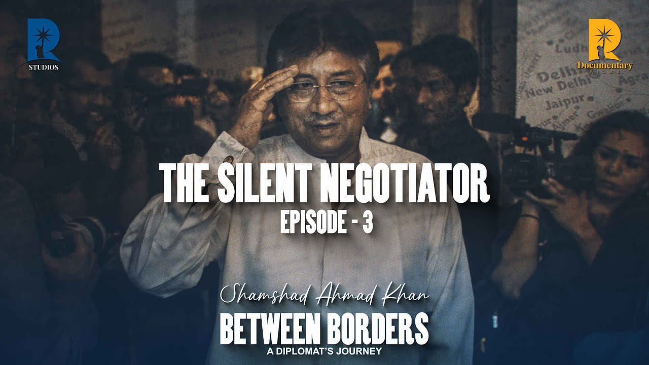 Between Borders: A Diplomat's Journey | Shamshad Ahmad Khan | EP3 - The Silent Negotiator