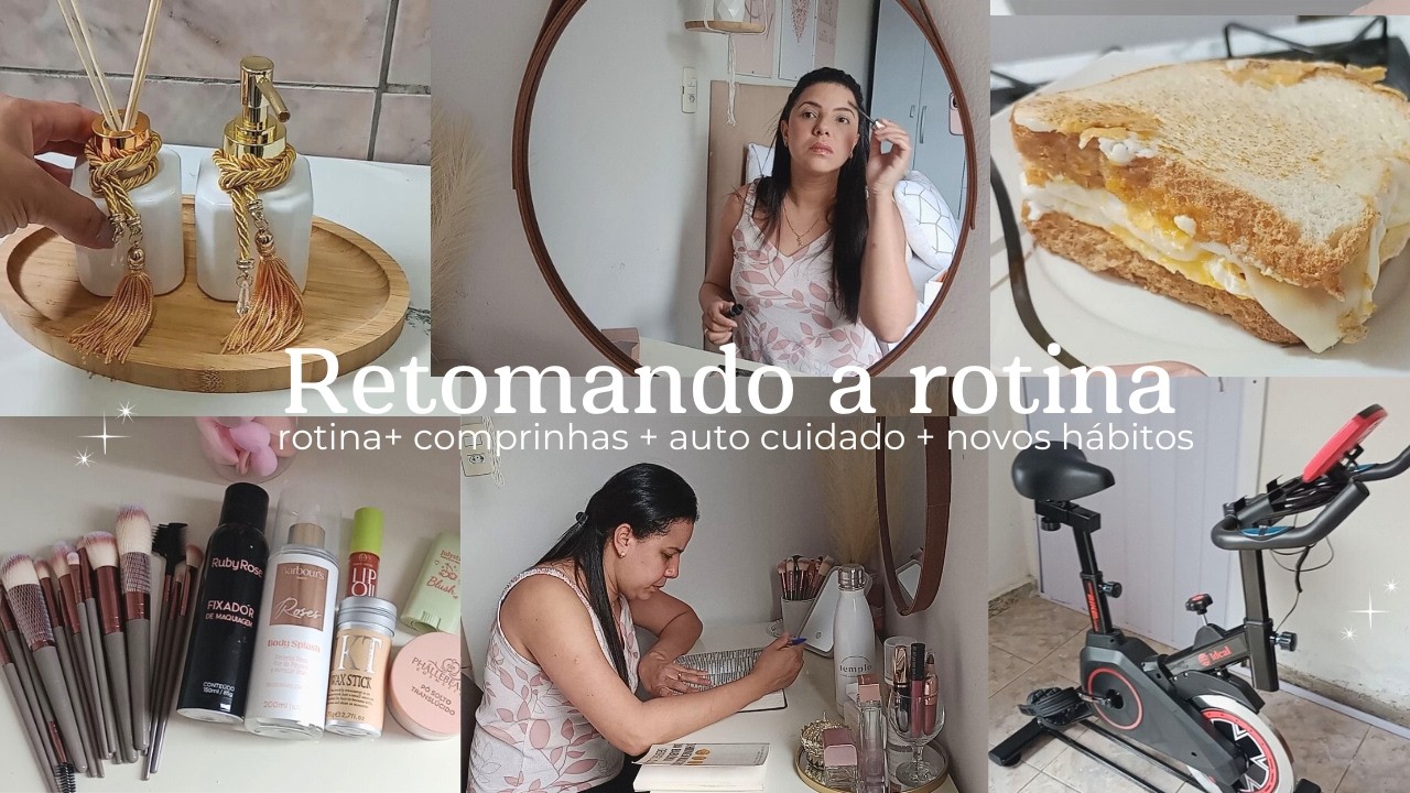 ORGANIZANDO A ROTINA / novidade em casa, comprinhas e novos hábitos e autocuidado