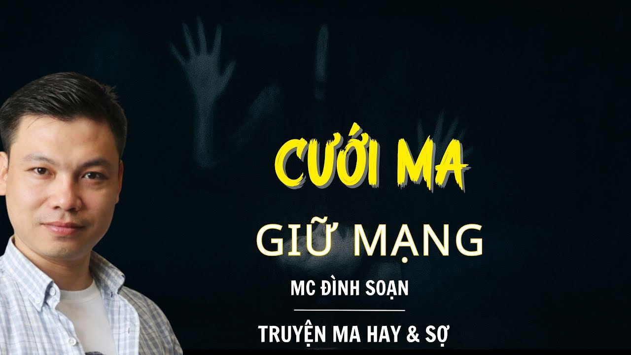 RADIO CHUYỆN MA : CƯỚI MA GIỮ MẠNG  | CHUYỆN MA MC ĐÌNH SOẠN KỂ.