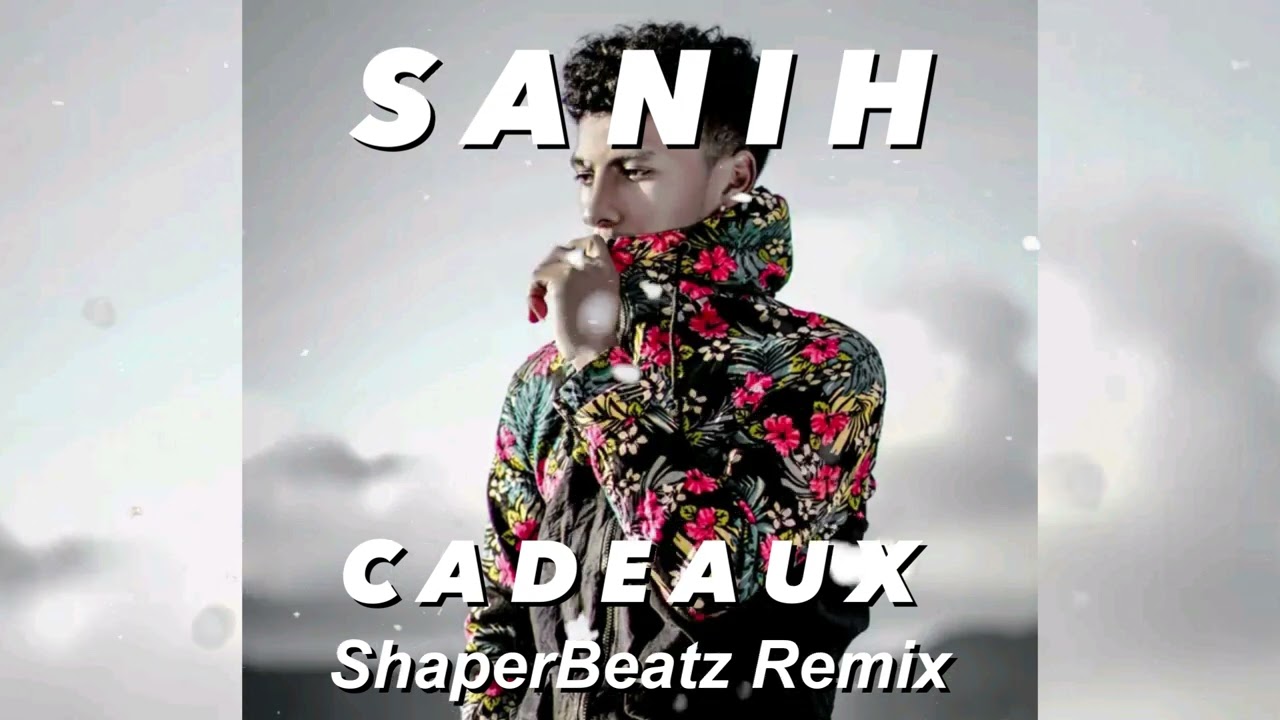 Sanih_Cadeaux (ShaperBeatz Remix)