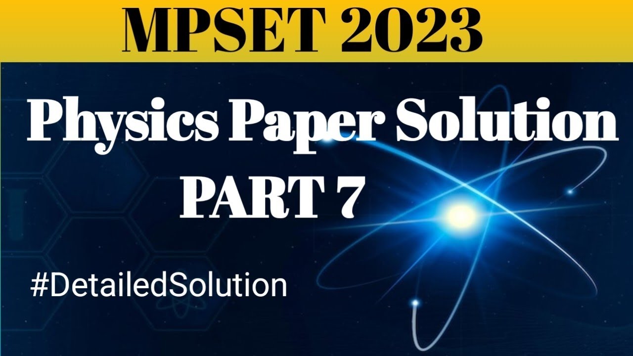 MPSET 2023 physics paper solution part 7