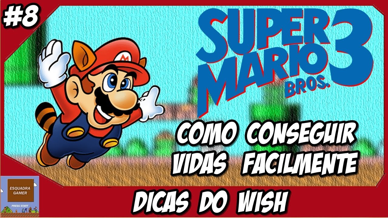 Dicas do Wish #8 - Super Mario Bros 3 - Como conseguir vidas facilmente