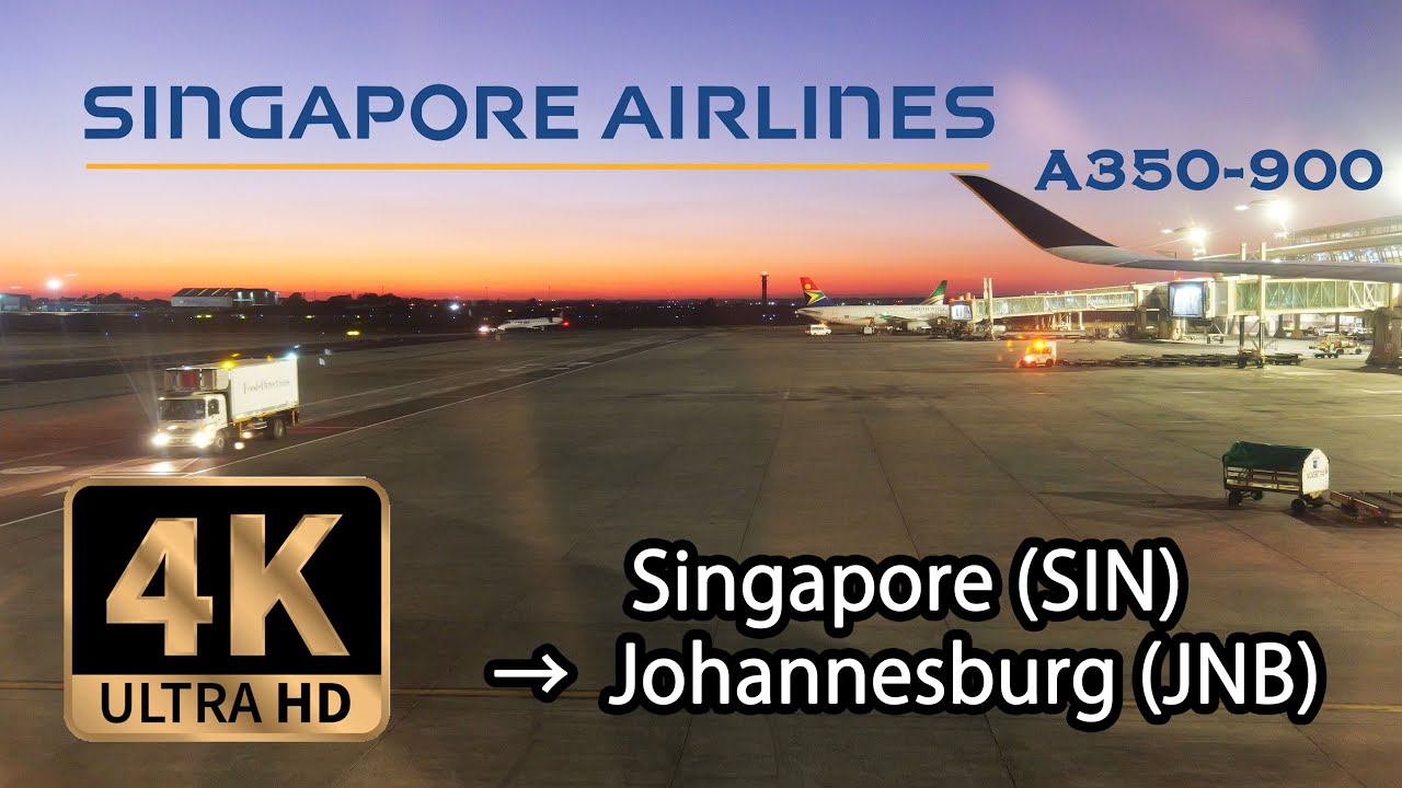 【4K Flight】 Singapore (SIN) to Johannesburg (JNB) Singapore Airlines A350-900