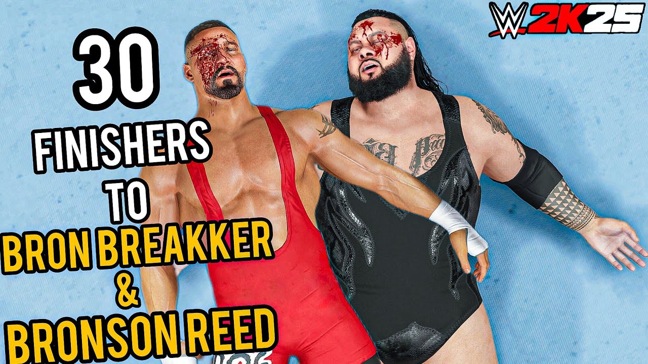 30 Finishers to Bron Breakker and Bronson Reed in WWE 2K25!