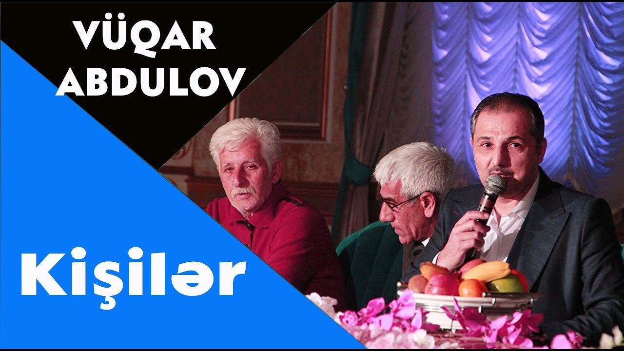 Vüqar Əbdülov — Kişilər
