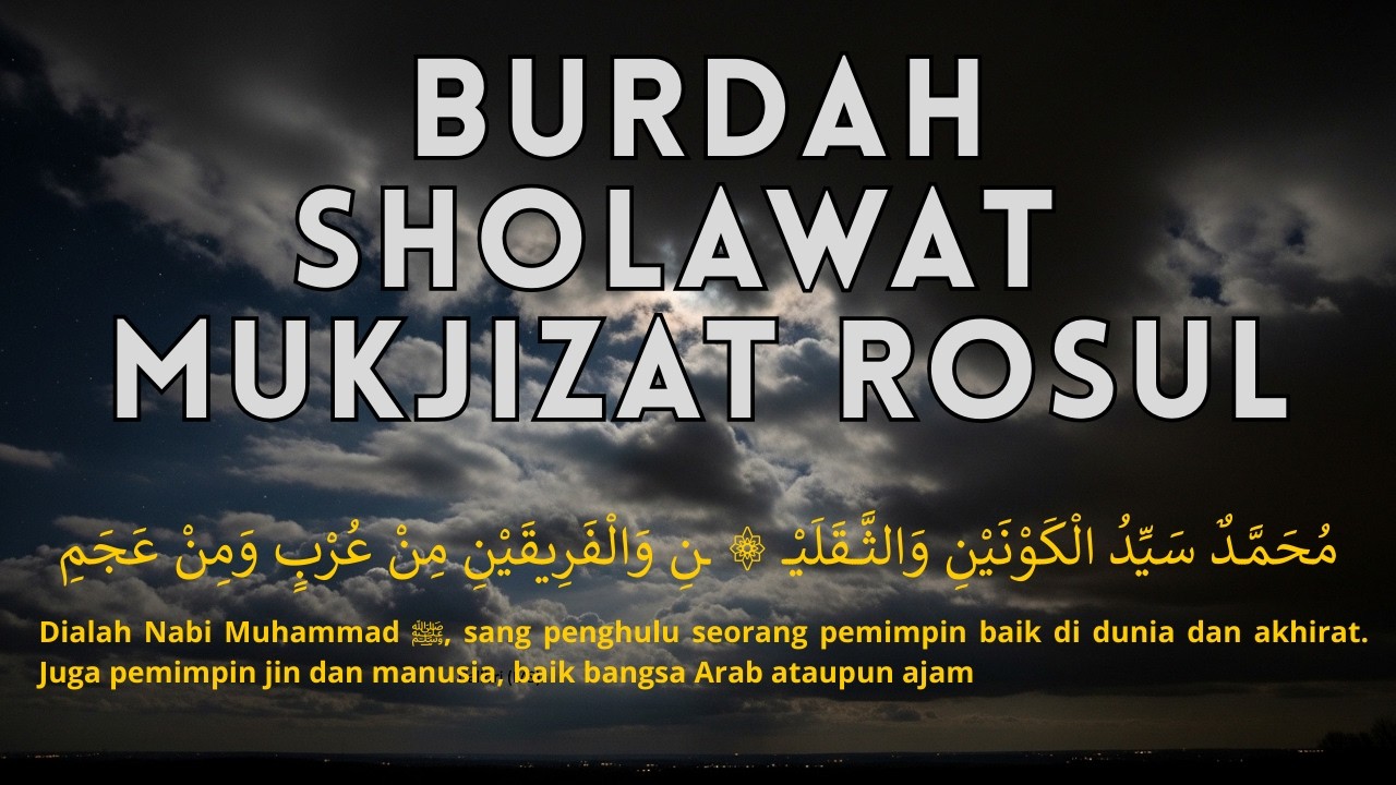 BURDAH SHOLAWAT - MUKJIZAT ROSUL UNTUK SELURUH ALAM