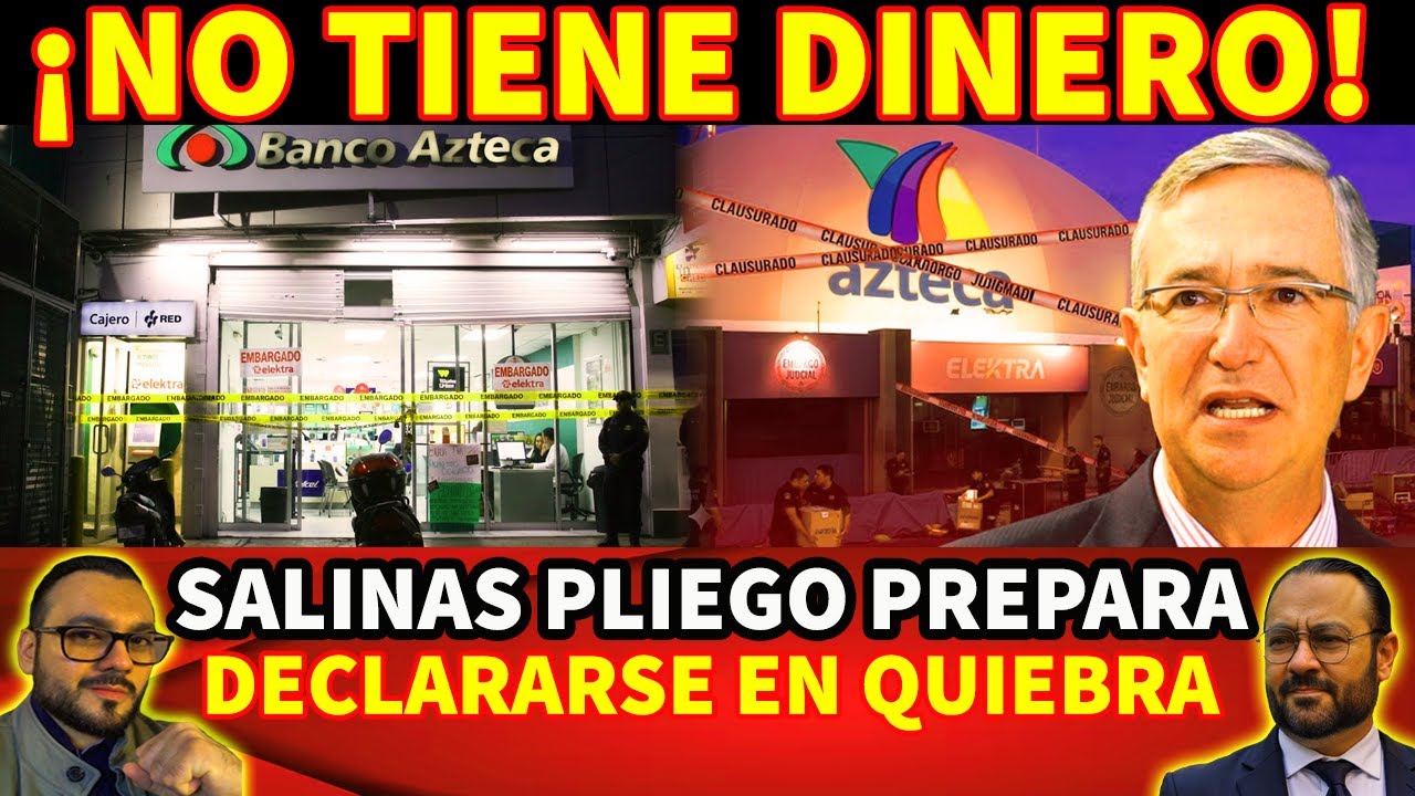 ¡SE CONFIRMA! NO TIENE DINERO SALINAS PLIEGO PREPARA LA QUIEBRA
