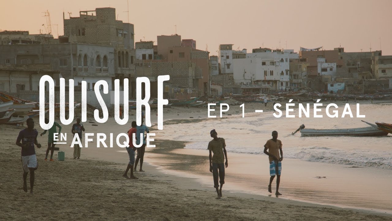 OuiSurf En Afrique - Épisode 01 Complet - Senegal
