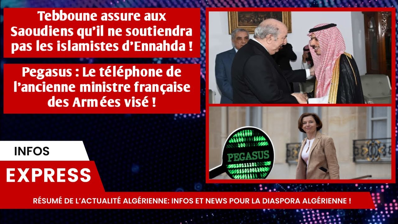 Tebboune aux Saoudiens: on ne soutiendra pas les islamistes d'Ennahda | Pegasus : une ministre....