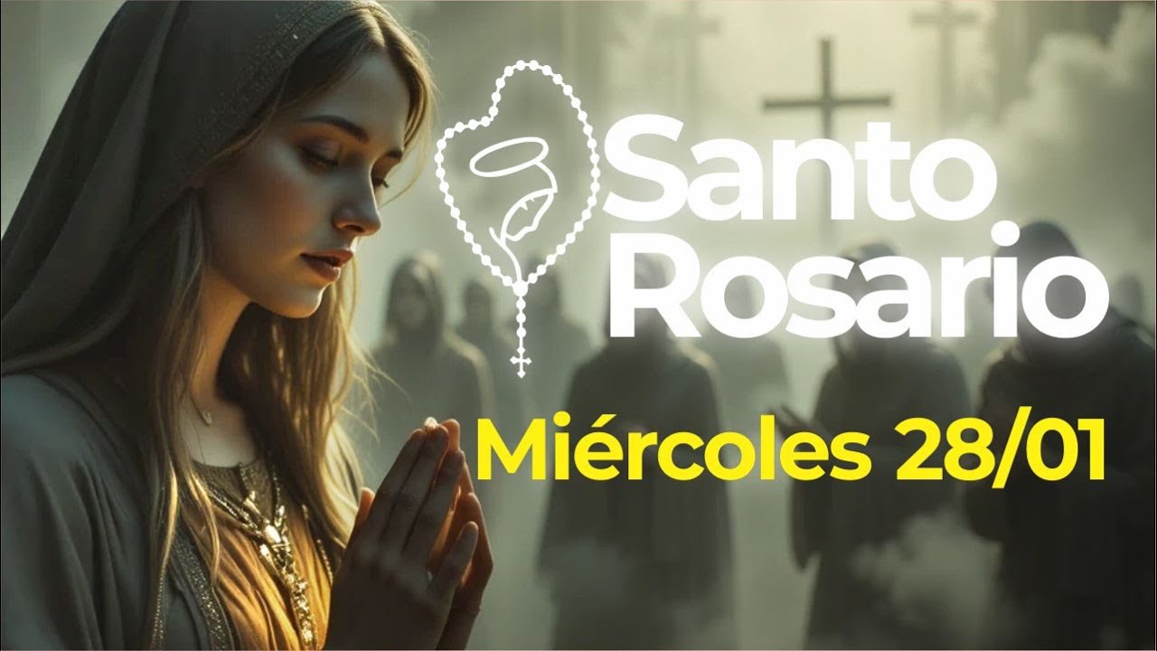 Santo Rosario Miércoles 28 de enero de 2026