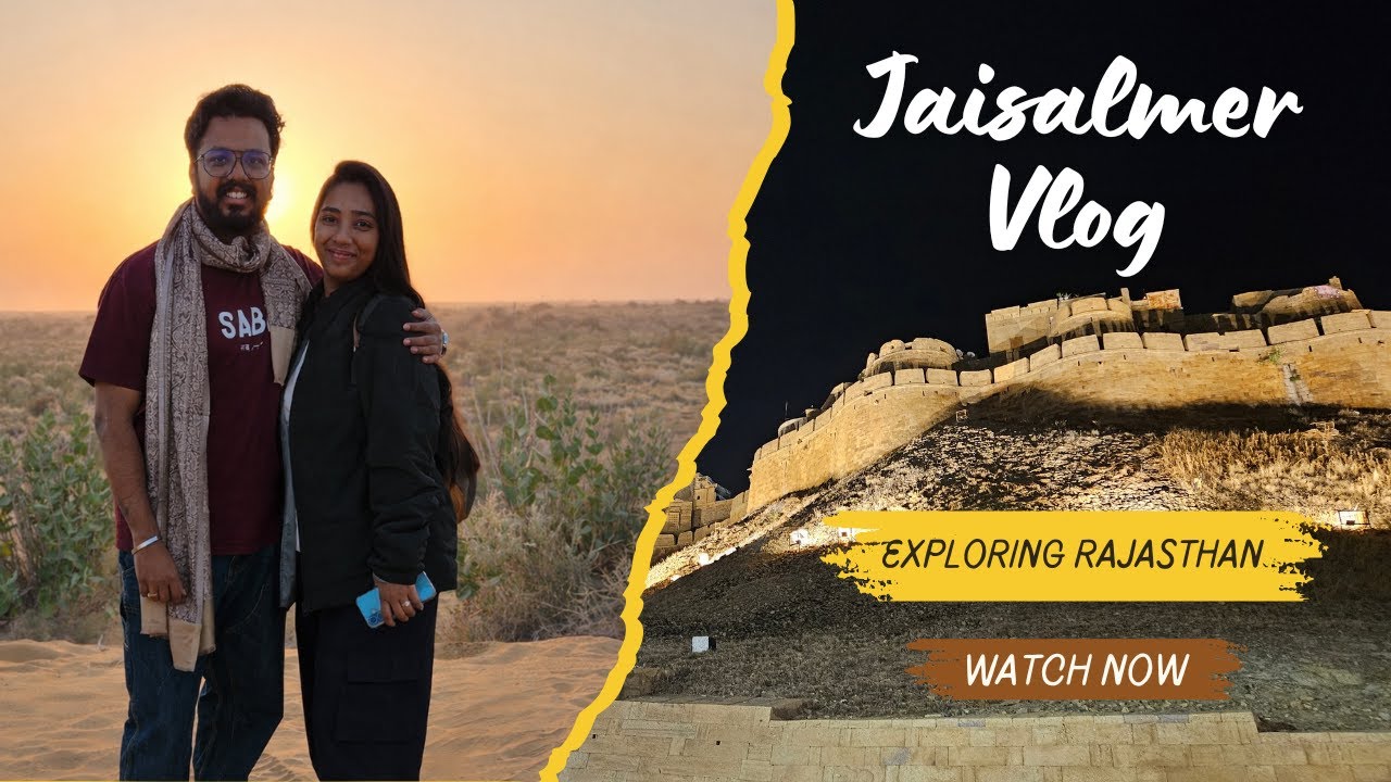 Jaisalmer Vlog | Exploring the Golden City of Rajasthan 🌵✨