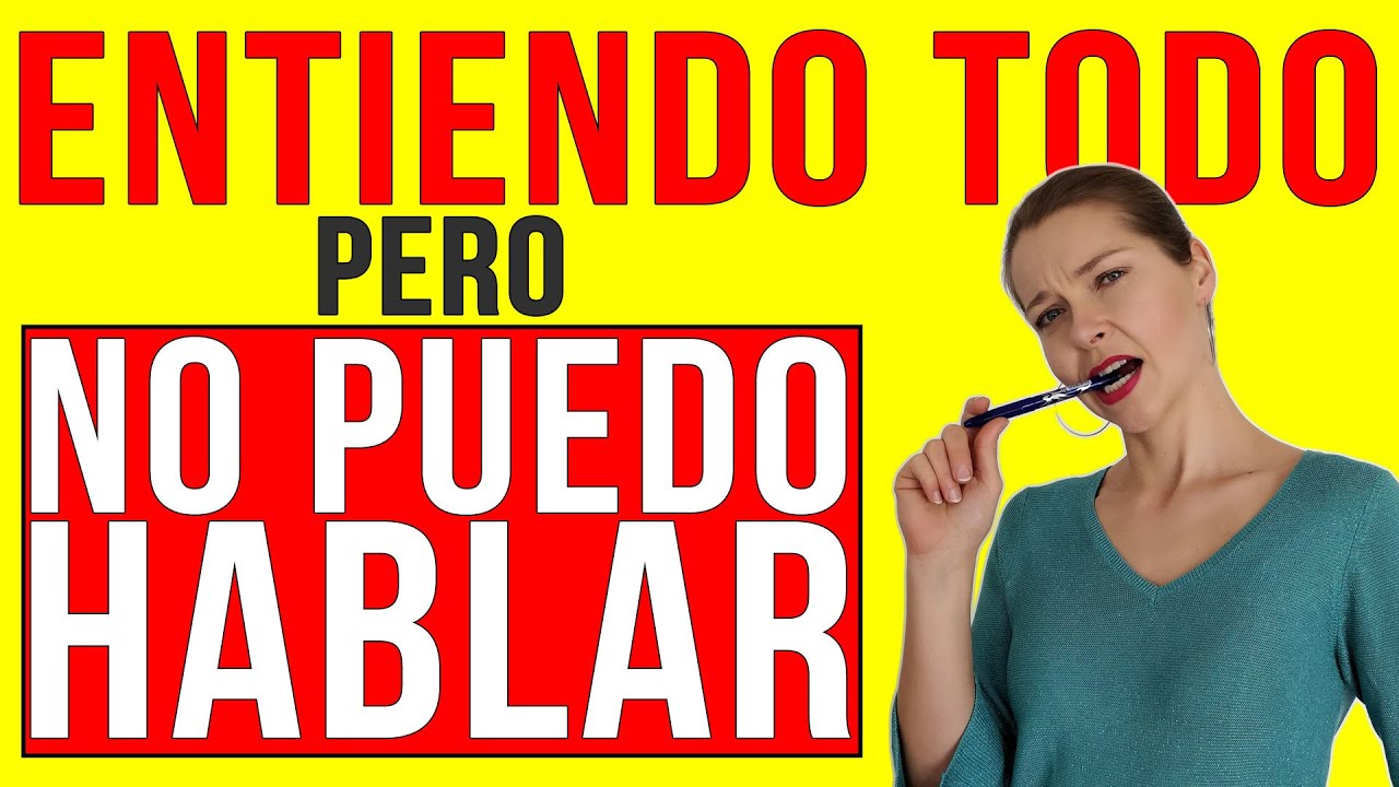 Entiendo todo pero no puedo hablar | Spanish fluency