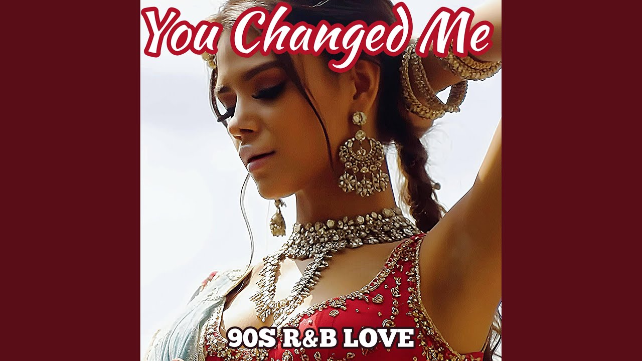 You Changed Me
