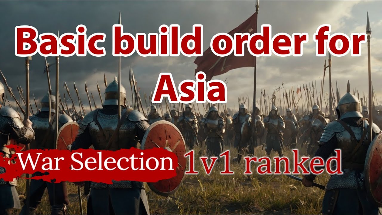 War Selection - Asia build order guide for competitive games