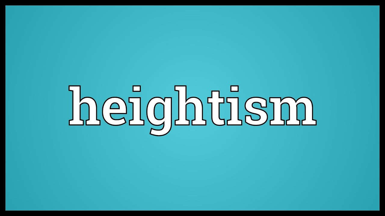 Heightism Meaning