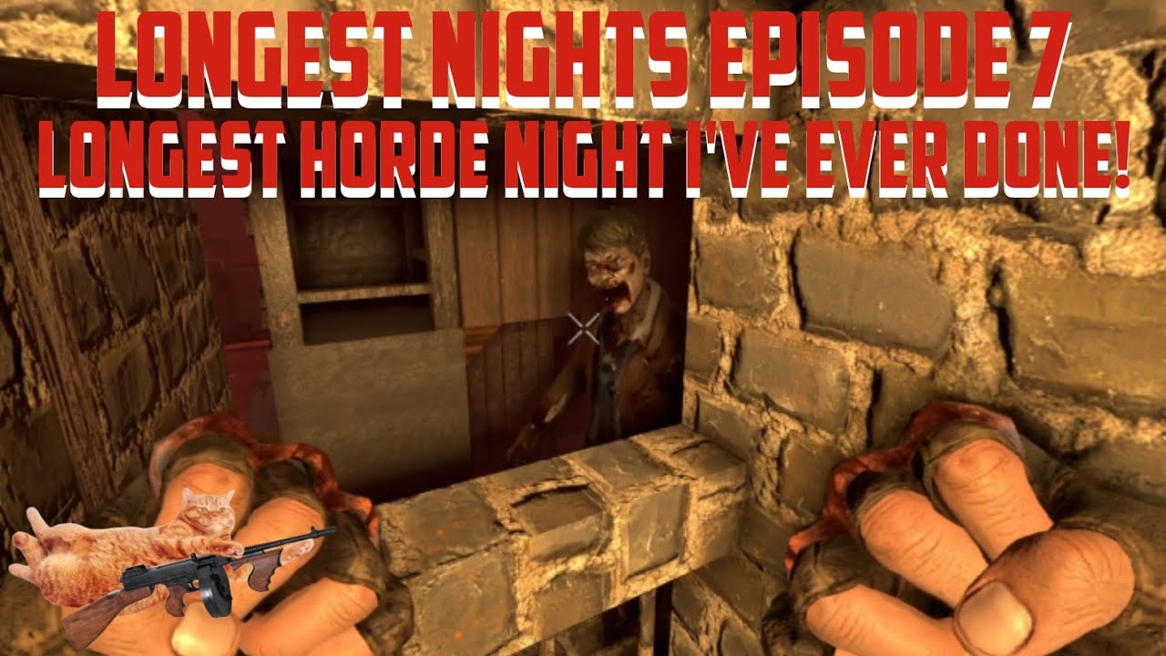 Longest Horde Night I've Done Ever! // 7 Days To Die // Longest Nights Episode 7