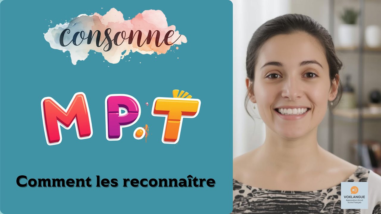 Consonnes M - P - T -Comment les reconnaître !