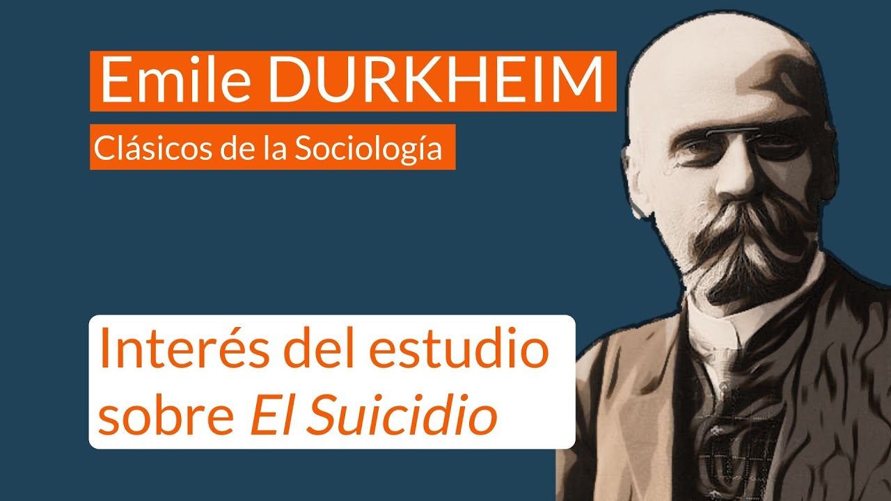 Durkheim: Interés del estudio sobre El Suicidio