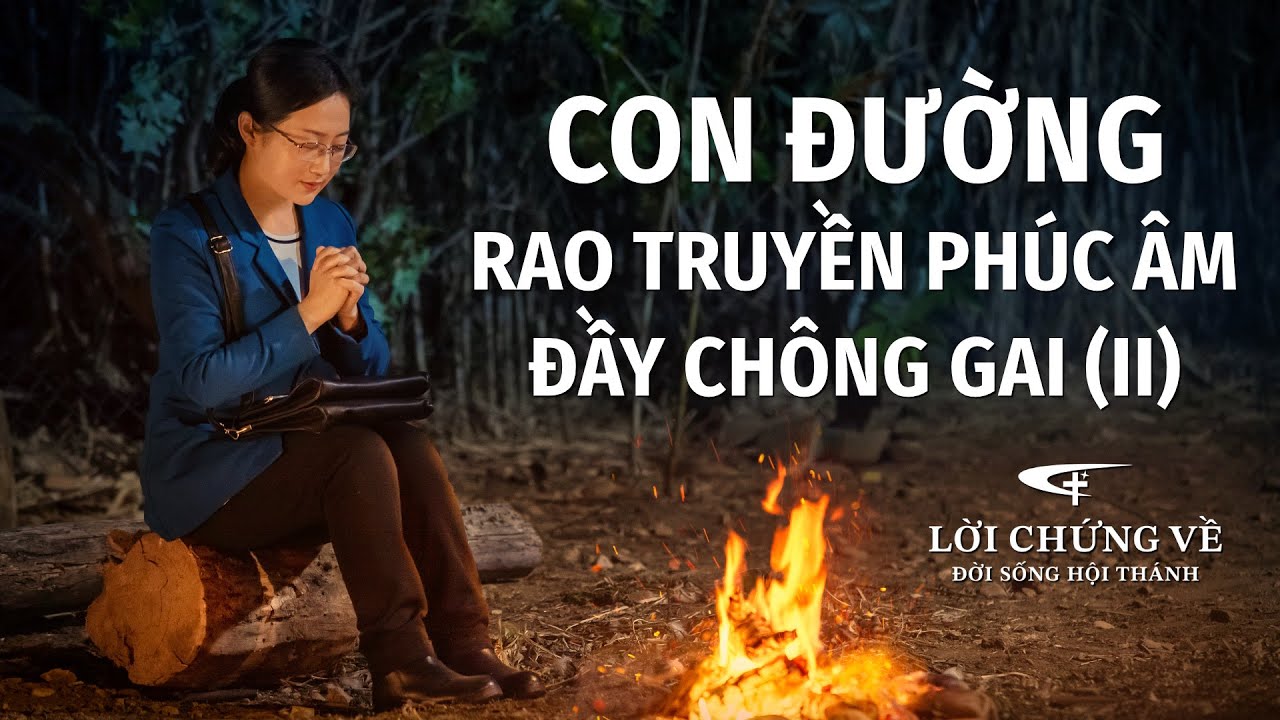 Tập 466: Con đường rao truyền phúc âm đầy chông gai (II)