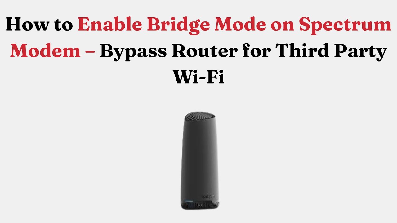 Как включить режим моста на модеме Spectrum &mdash; обход маршрутизатора для стороннего Wi-Fi