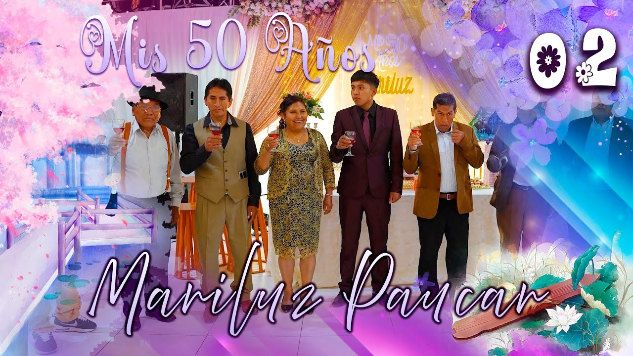 ✨🍹 Mis 50 Años 2026 //Mariluz Paucar Rivera//VOL. 02