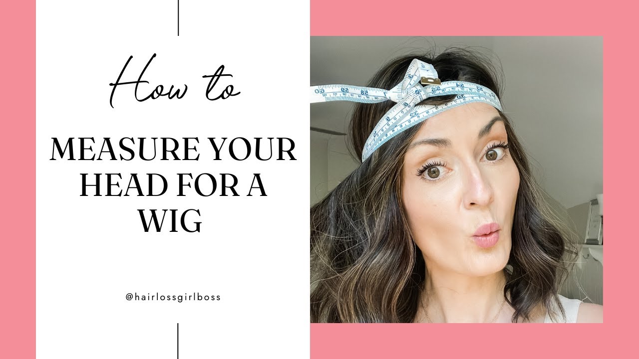 How To Measure Your Head For A Wig