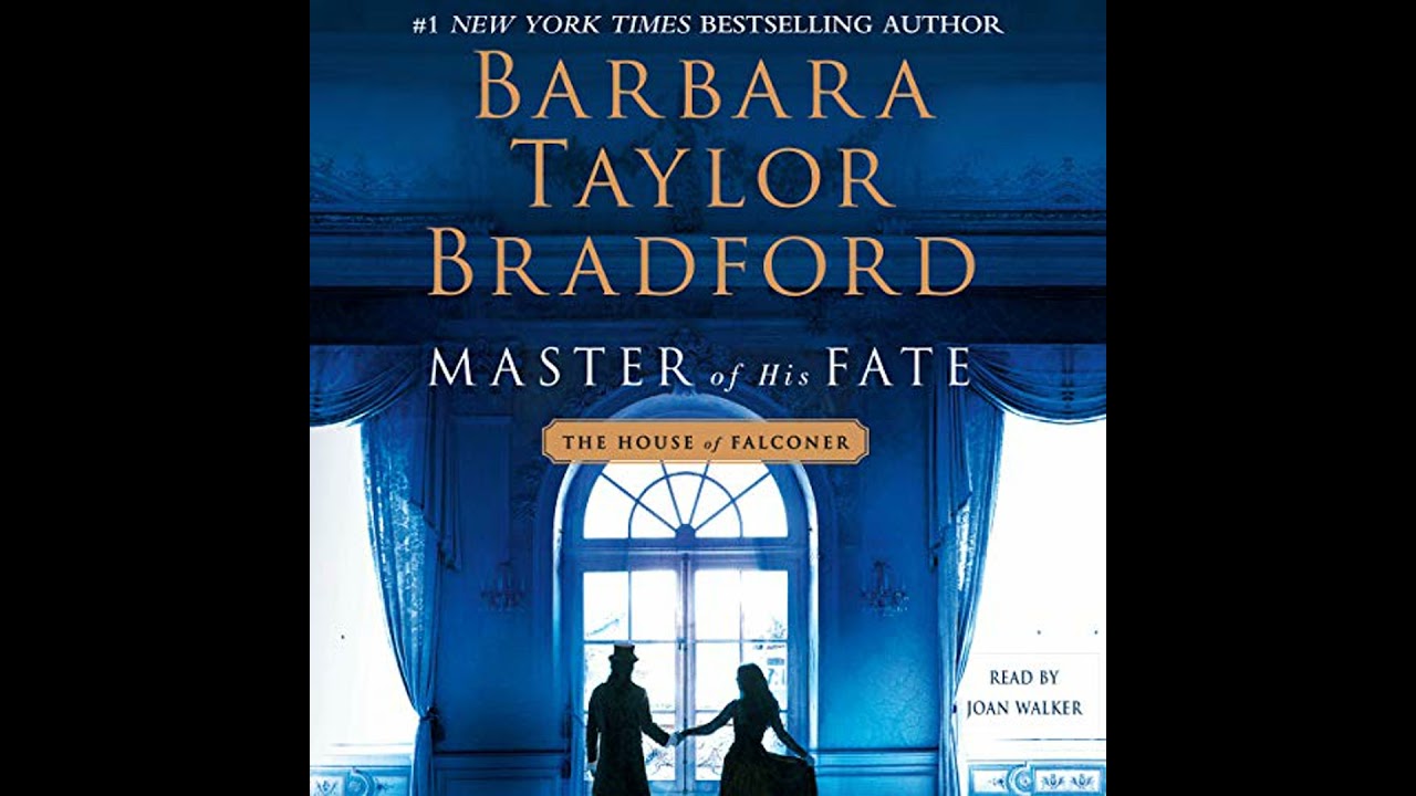 Master of His Fate: A House of Falconer Novel by Barbara Taylor Bradford | Full Audiobook