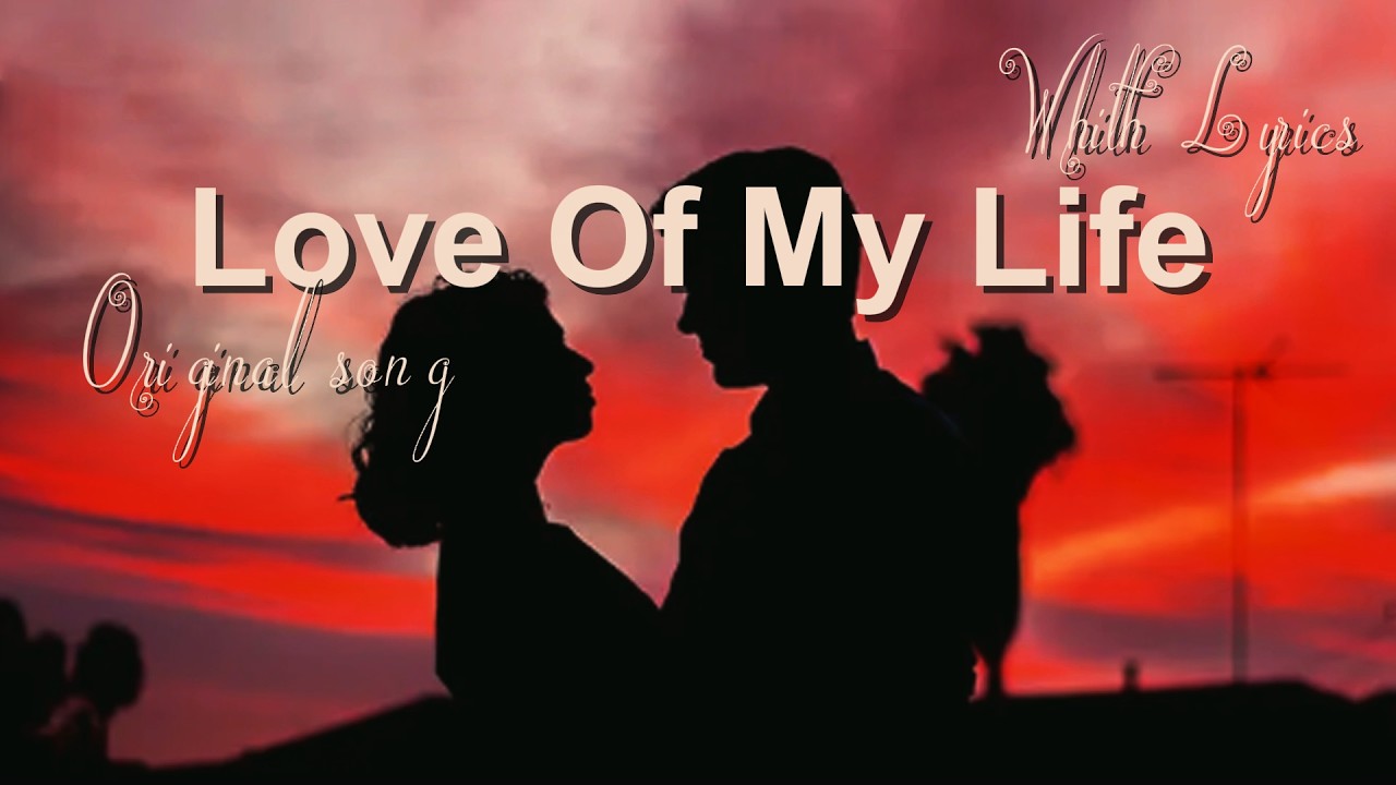 Love Of My Life – Best Romantic Love Song | Official Lyric Video” 💖🎶