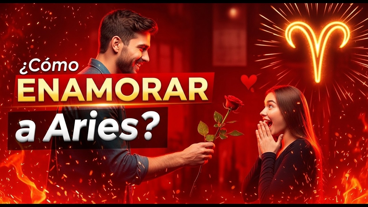 🔴¿Cómo enamorar a un Aries rápido y fácil?🔴