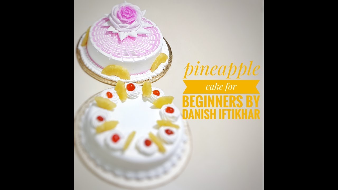 How to make pineapple cake with all the usefull tips (PART 1) by Danish Iftikhar