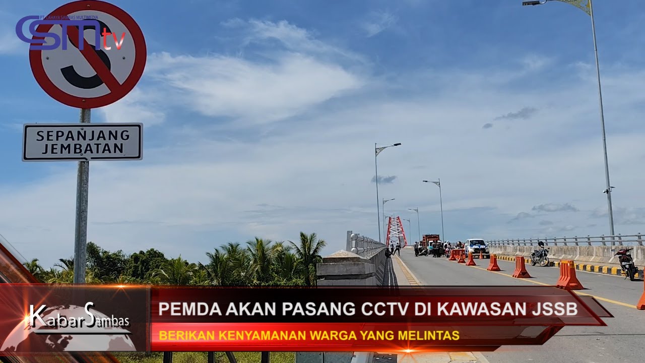CSMTV || HEROALDI TEGASKAN PEMDA SAMBAS AKAN PASANG CCTV DI JSSB, INI ALASANNYA