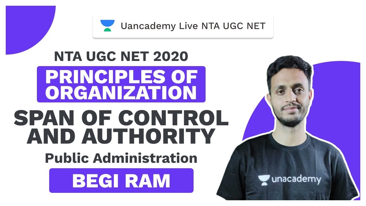 NTA UGC NET | Principles of Organization- Span of Control and Authority | Begi Ram | Unacademy