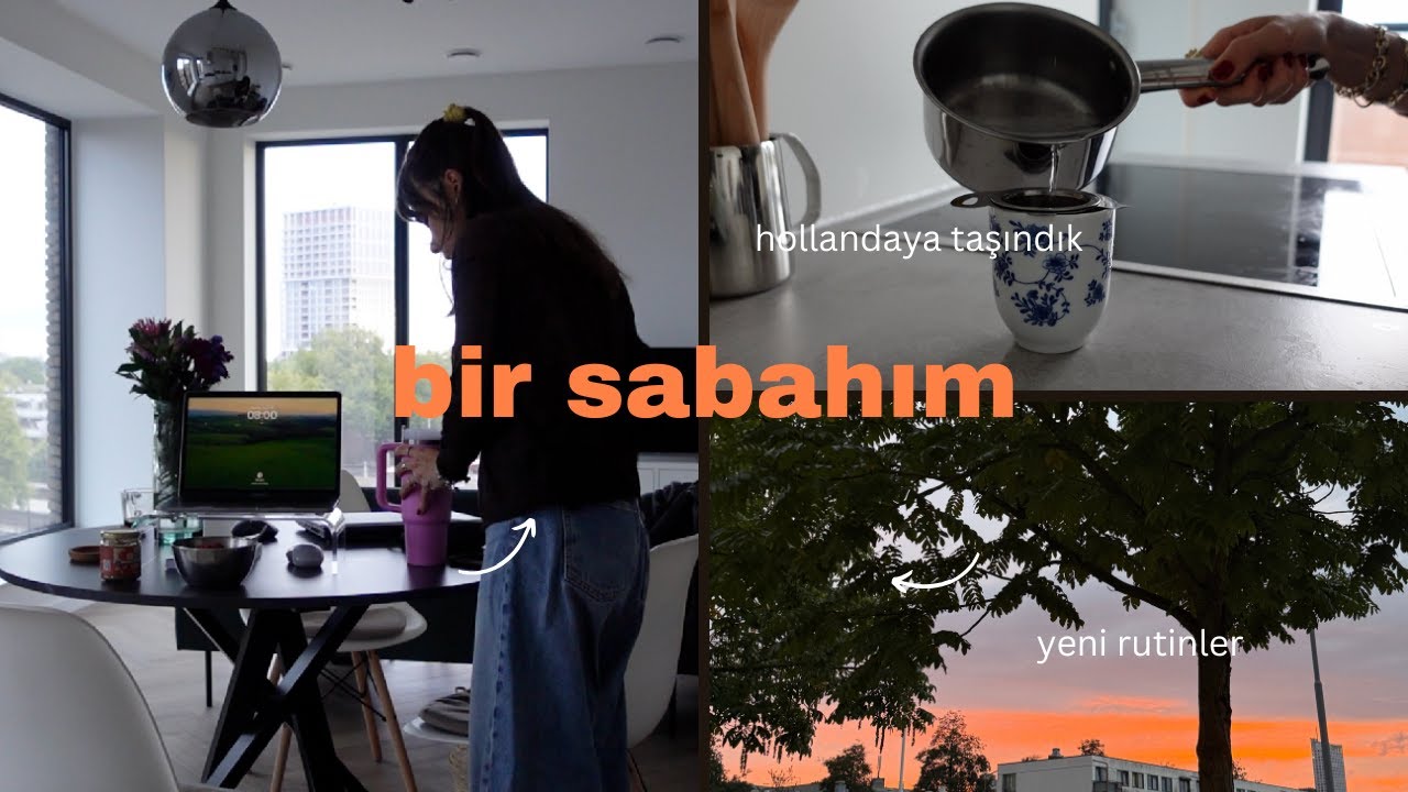bir sabahım | Hollandaya taşındık