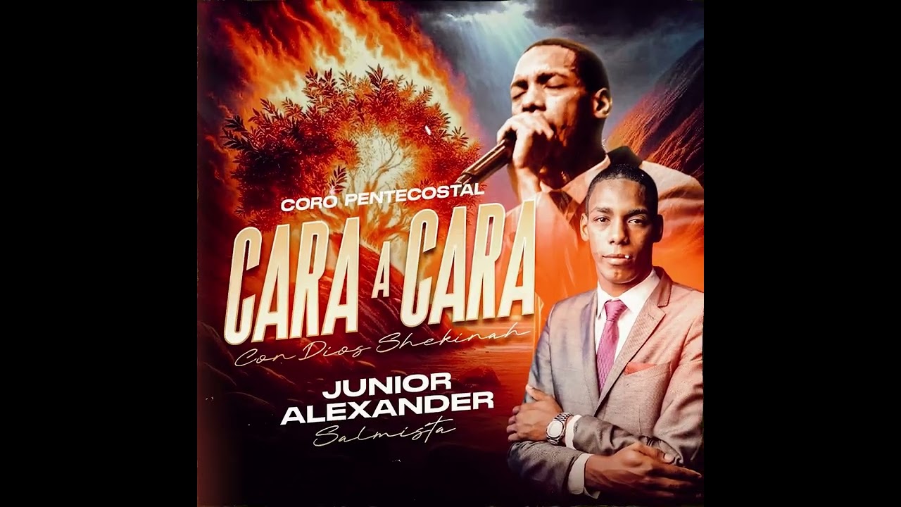 CARA A CARA CON DIOS SHEKINAH | CORO PENTECOSTAL - JUNIOR ALEXANDER 
