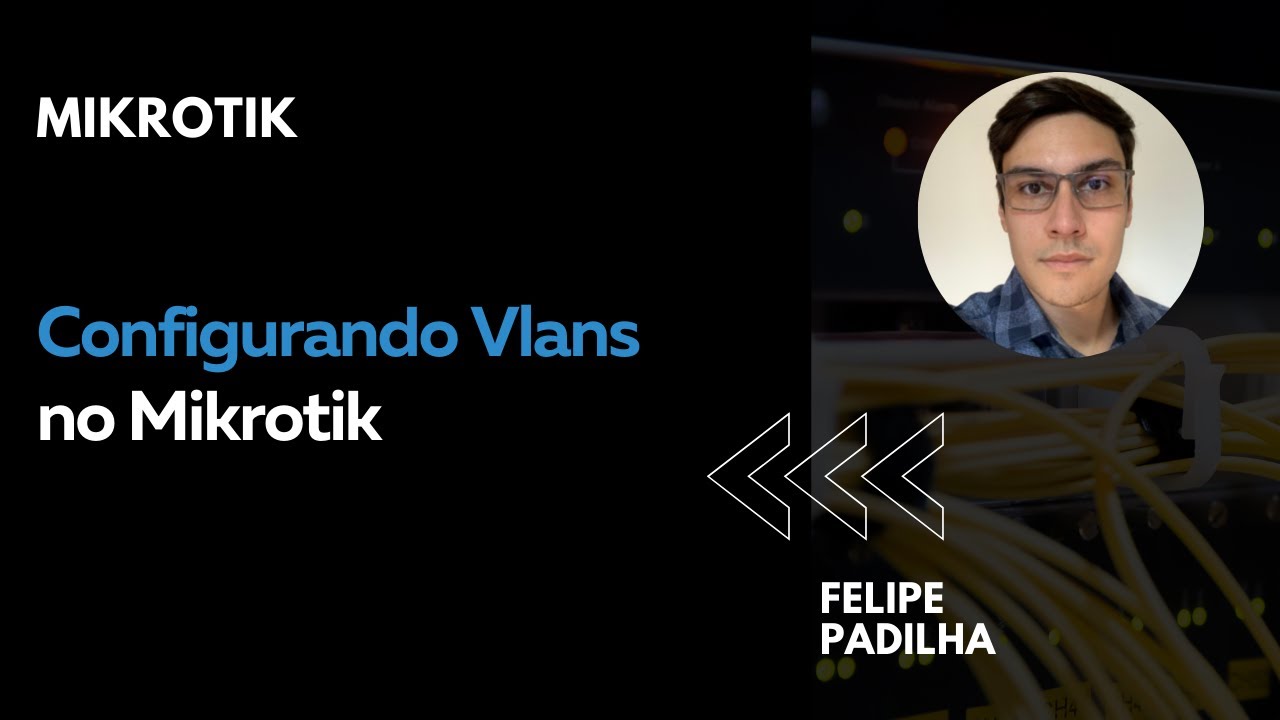 Como Configurar VLANs no Mikrotik? Assim fica fácil