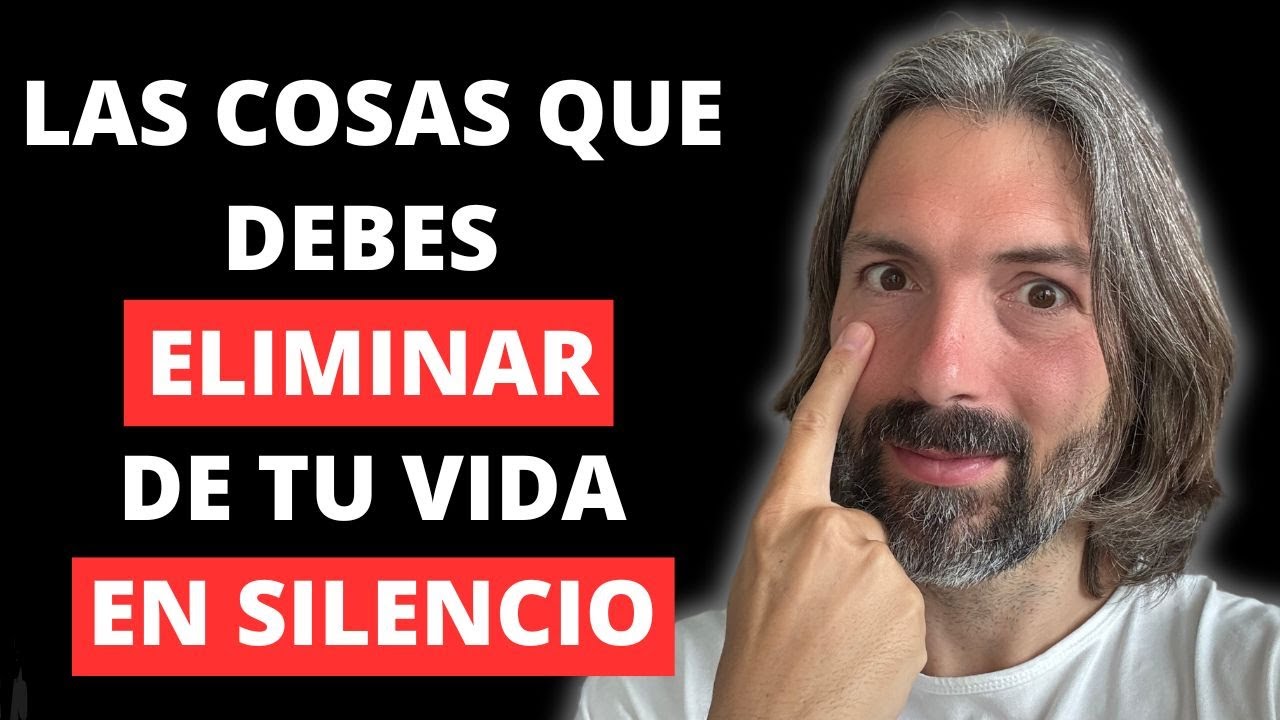 10 COSAS QUE DEBERÍAS ELIMINAR EN SILENCIO DE TU VIDA