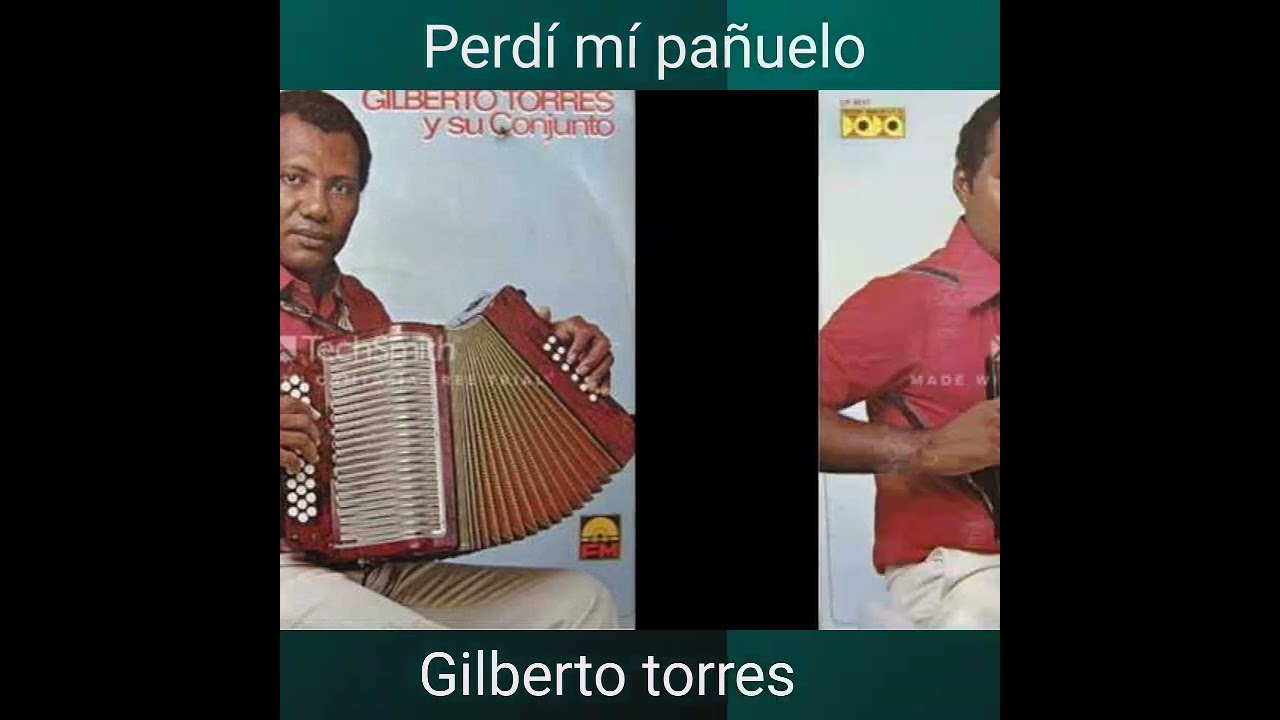 Perdí mi pañuelo Gilberto Torres