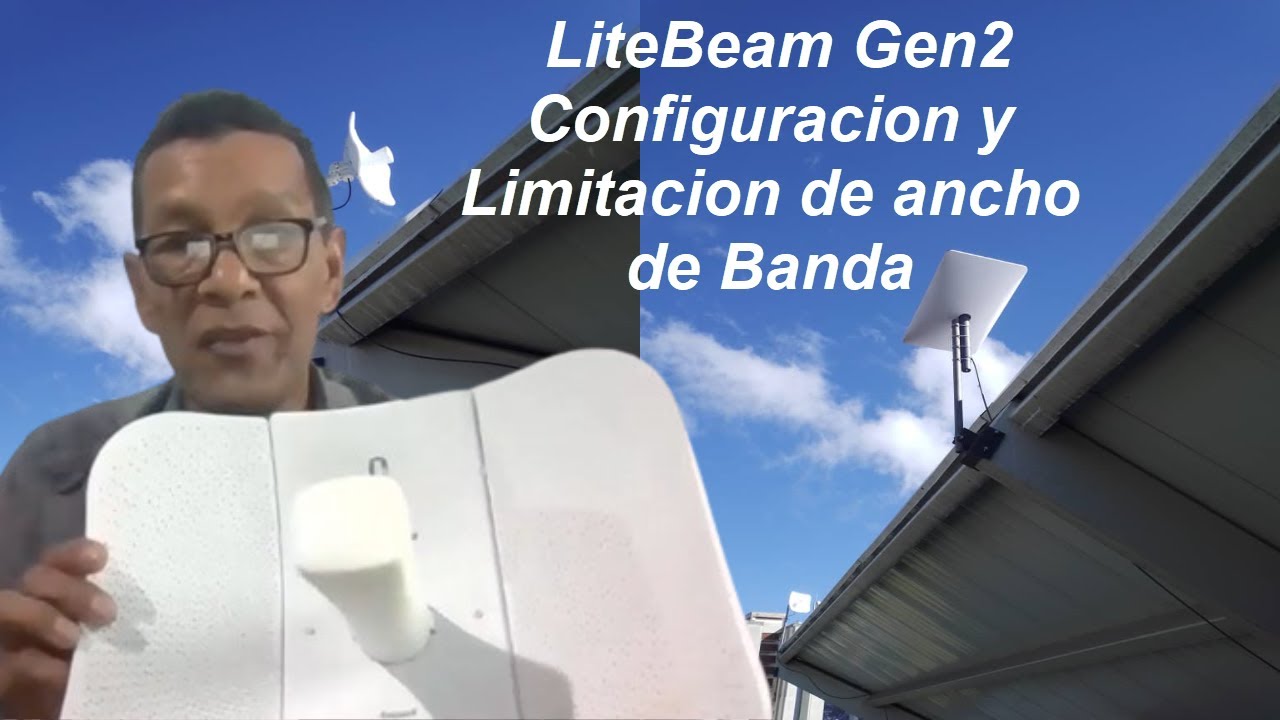LiteBeam Gen2 [Configuracion y  Limitacion de Ancho de Banda]