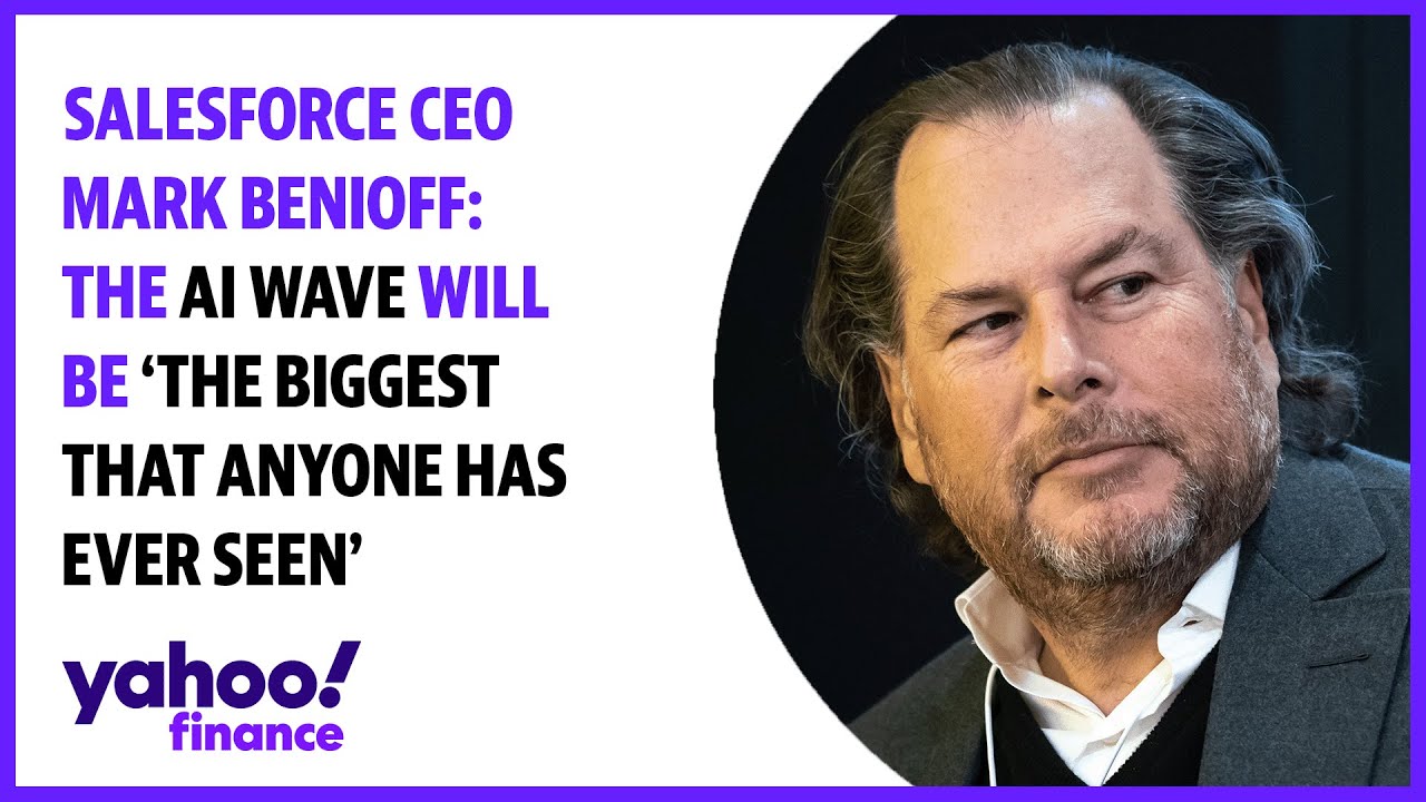Salesforce CEO Mark Benioff says, 'AI wave will be the biggest that anyone has ever seen'